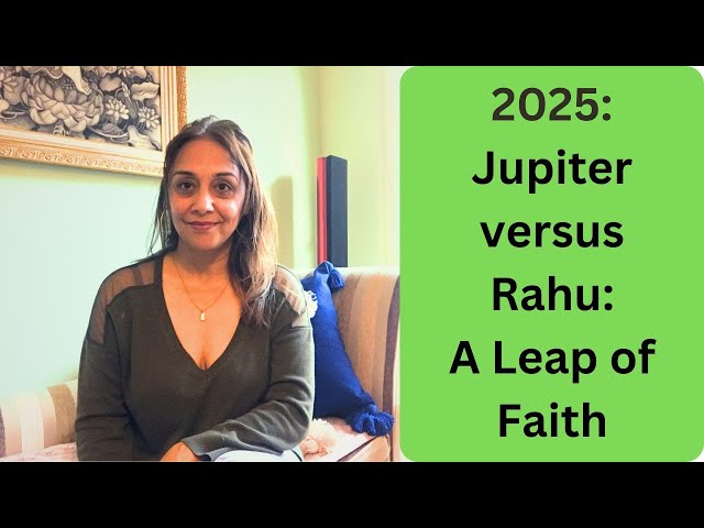 2025 Jupiter Vs. Rahu:  A Leap of Faith