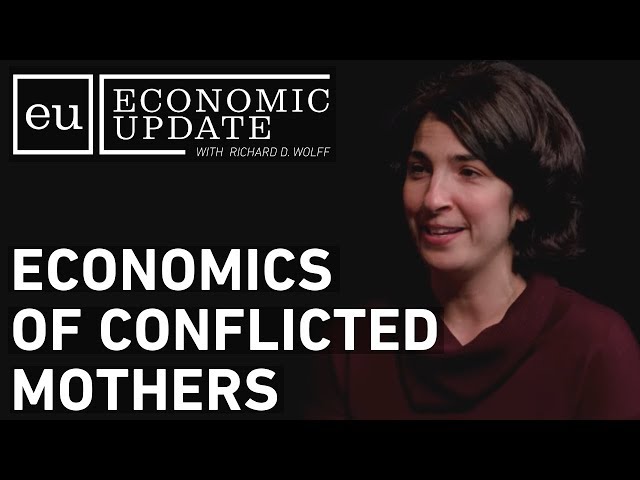 Economic Update: Economics of Conflicted Mothers