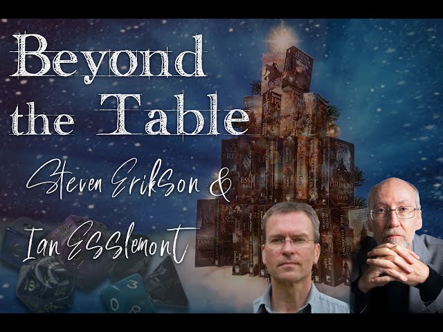 Beyond the Table: E4 - Steven Erikson and Ian Esslemont