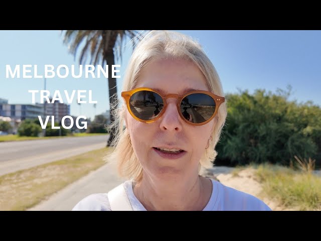 Solo travel in Melbourne  - A slow and simple week in my retired life