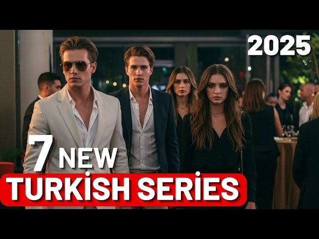 7 NEW TURKİSH DRAMA SERİES 2025 | Shortly