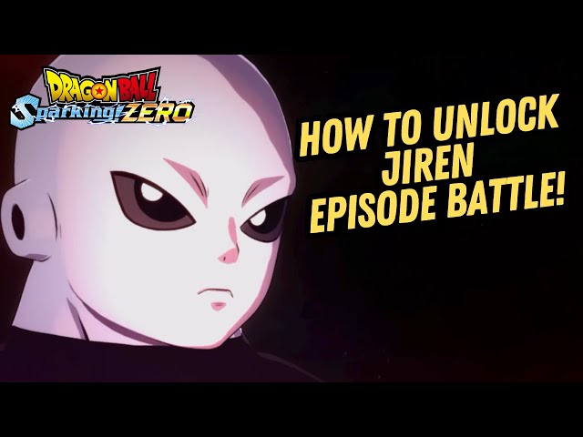 SPARKING! ZERO JIREN HOW TO UNLOCK WHAT IF FULL EPISODE BATTLE!