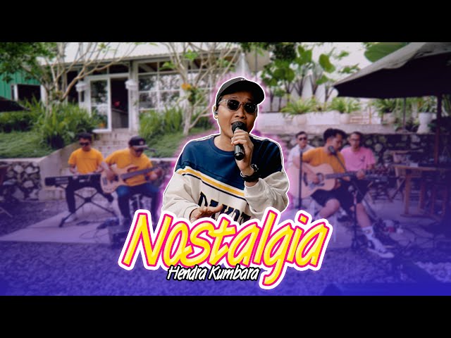 NOSTALGIA - HENDRA KUMBARA (Official Live Music)