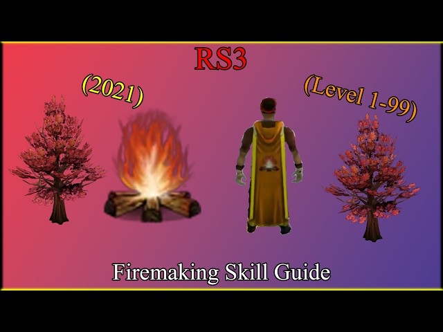 RS3: Firemaking Skill Guide 1-99 2021🔥