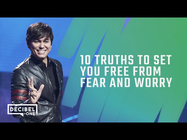 10 Truths to Set You Free From Fear And Worry | Joseph Prince