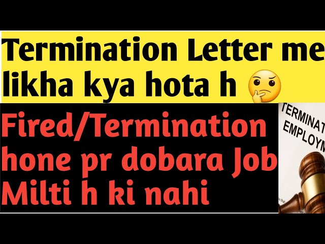 Termination Letter में लिखा क्या होता है जब Company Terminate करती है  तो ? detail about termination