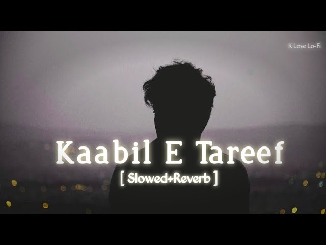 Kaabil E Tareef [ Slowed+Reverb ]//-Gurpannu