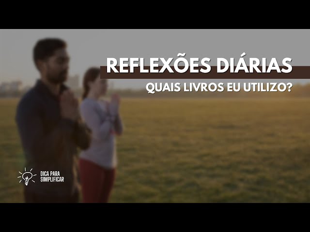 Reflexões diárias: quais livros eu utilizo?