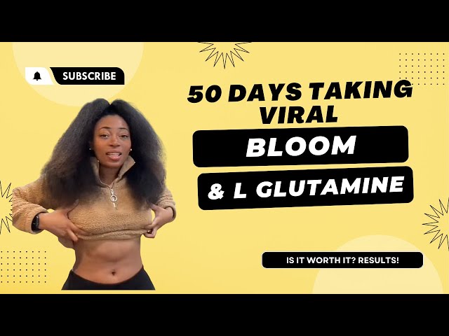 I took Bloom and L glutamine for 50 days! Here's how it went.