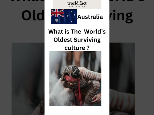 What Is The World's Oldest Surviving Culture ?#interestingfact #worldfact #worldcuriosities