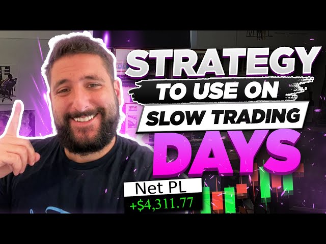 +$4.3K | SECRETS REVEALED Profiting on SLOW MARKET DAYS | What Strategy Should Be Used on SLOW DAYS*