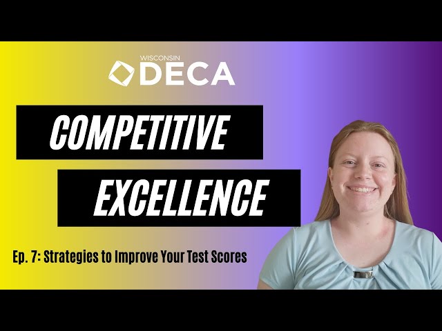 Competitive Excellence Ep. 7: Strategies to Improve Your Test Scores I Wisconsin DECA