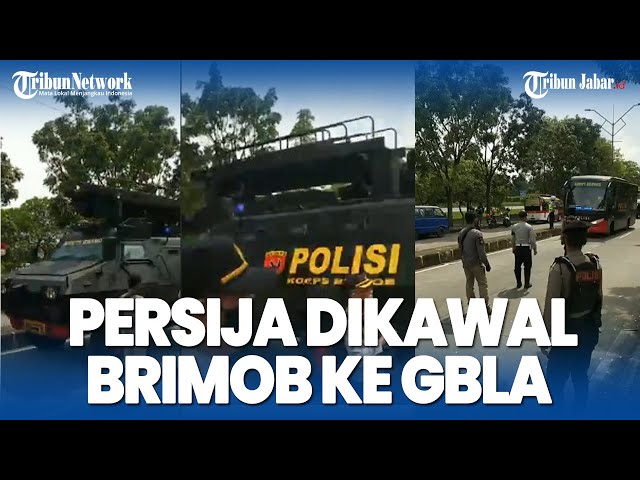 DETIK-DETIK Kedatangan Persija Naik Rantis Dikawal ketat ke Stadion GBLA Laga Persib vs Persija