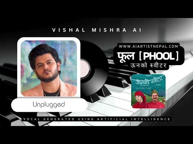 Phool - Unko Sweater - Unplugged Vishal Mishra AI Cover - Sujan Chapagain