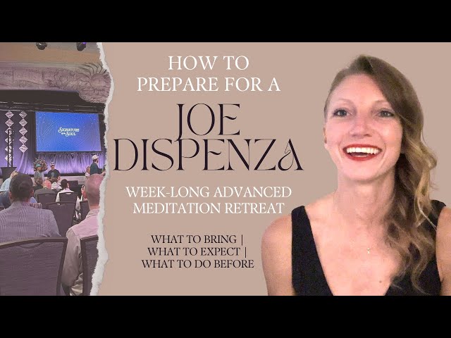 Prep for a Joe Dispenza Advanced Meditation Retreat: How to | What to Bring