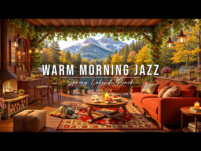 Warm Morning Jazz ☀🌸 Spring Lakeside Porch Ambience & Relaxing Jazz Instrumental Music for Studying