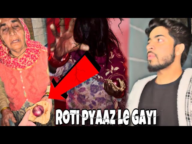 Roti pyaaz leli dadi se chudail ne😨