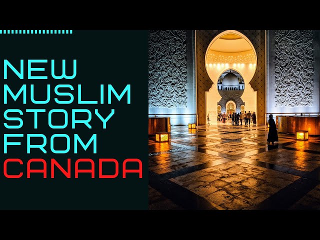 My Journey To Islam How I Became Muslim! new Muslim story from Canada