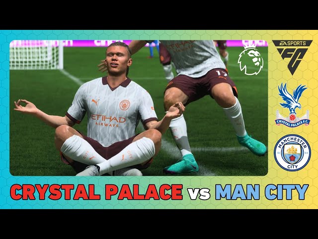 CRYSTAL PALACE vs MANCHESTER CITY - Premier League 2023/24