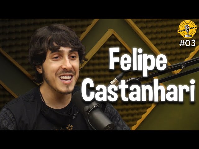 FELIPE CASTANHARI - Podpah #03