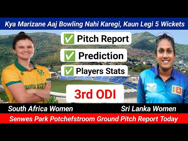 SW W vs SL W Dream11 Prediction | 3rd ODI | Senwes Park Potchefstroom pitch Report Today