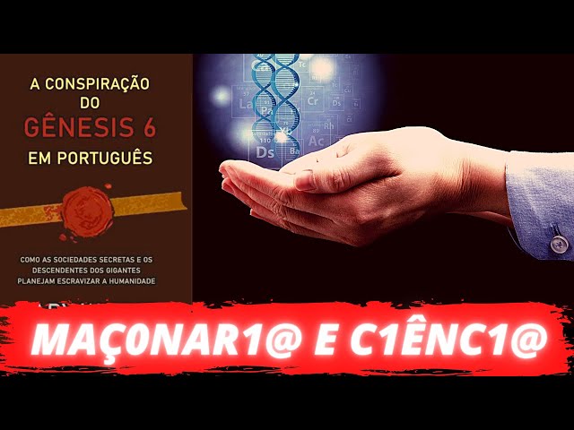 L26|📖 CONSPIRAÇÃO DO GENESIS 6| A MAÇ0NAR1A ANTEDILUVIANA E AS SETE C13NC1AS SAGRADAS| PARTE 9 📖