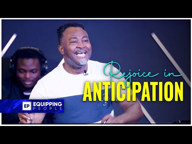 Rejoice in Anticipation | Pastor Akin Abiona | NCCEP