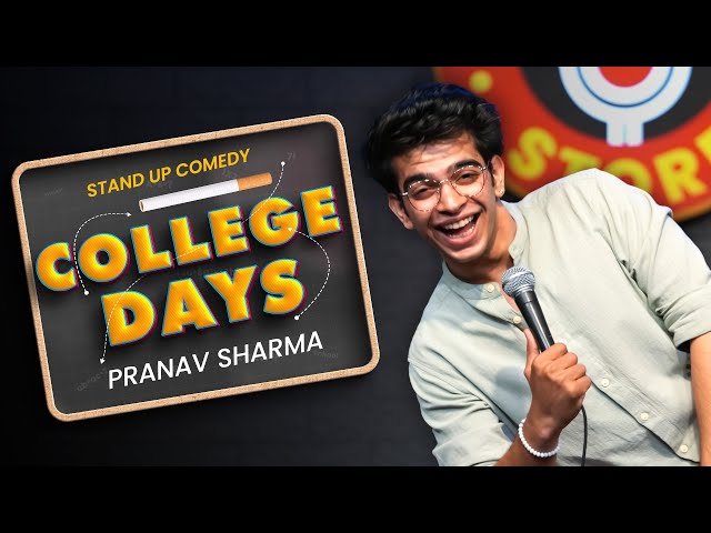 "College Days" - Stand Up Comedy ft. Pranav Sharma