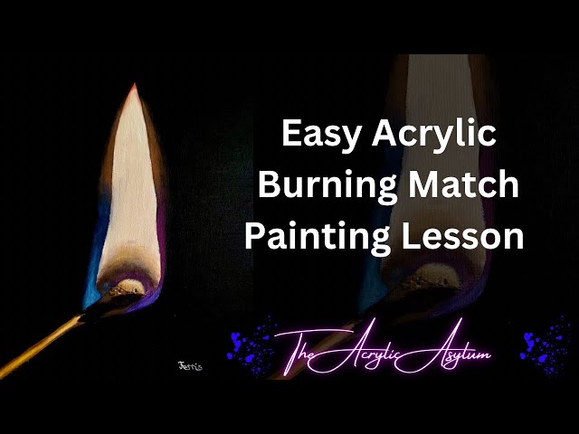 Easy Acrylic Burning Match Painting Lesson