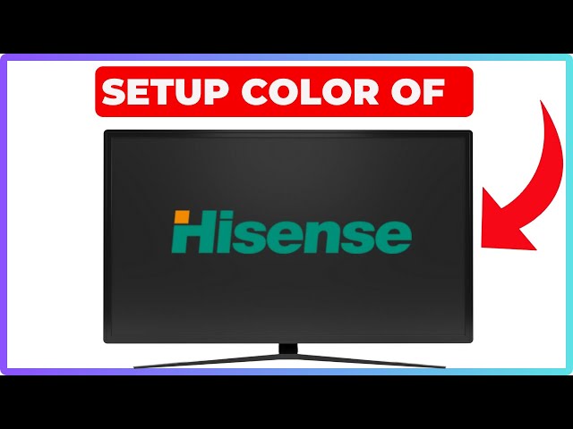 How To Set Up Color on Hisense TV - Adjust Picture Settings Easily!