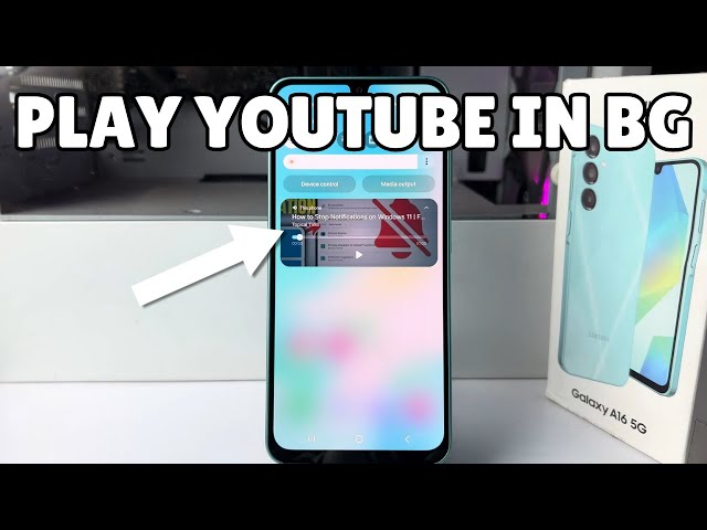 Galaxy A16: How To Play YouTube In Background