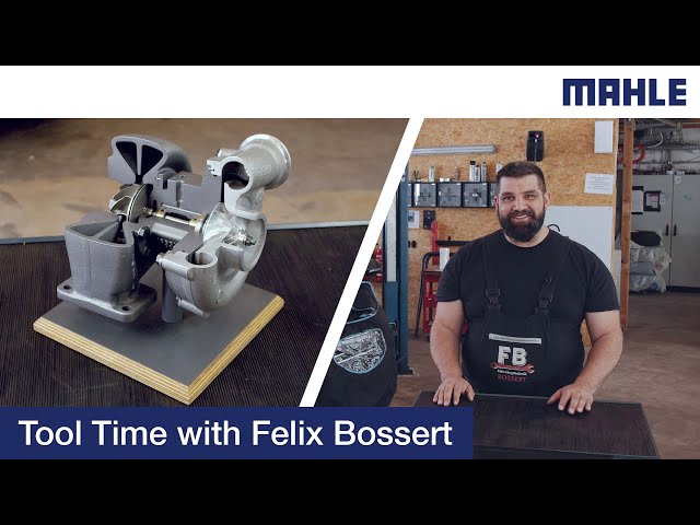 Tool Time with MAHLE & Felix Bossert: Function and defects of a turbocharger