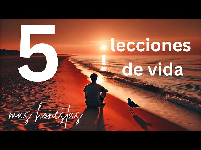 5 lecciones de vida de las que nadie habla | Consejos