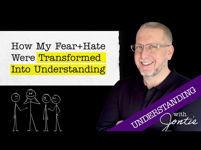 How My Fear + Hate Were Transformed Into Understanding