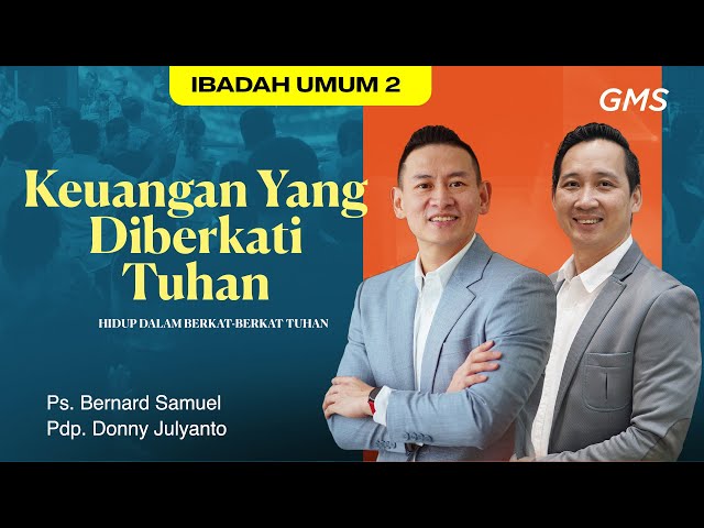 IBADAH UMUM 2 - Keuangan Yang Diberkati Tuhan - 9 Febuari 2025 | Ps. Bernard Samuel