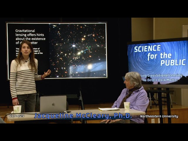 Science for the Public: Using Gravitational Lensing to Detect Dark Matter 01/14/25