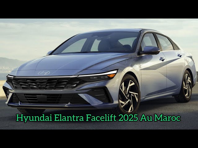 Nouvelle Hyundai Elantra Hybrid 2025 Facelift Au Maroc | Intérieur, Extérieur, Safety