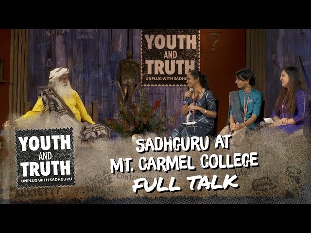 Sadhguru at Mount Carmel College, Bengaluru - Youth and Truth [Full talk]