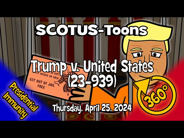 360° VIDEO: Trump v. United States | SCOTUS-Toons (2024-04-25)