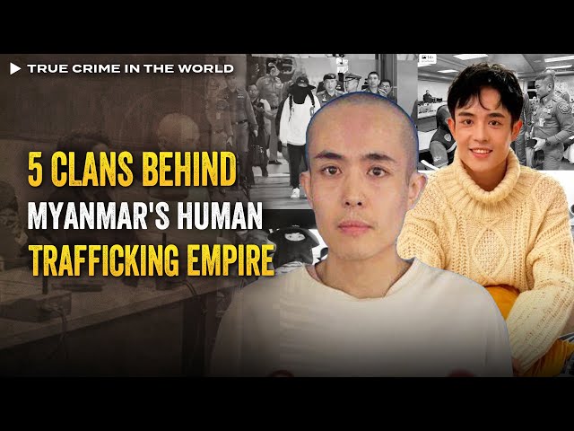 5 Chinese Families in Northern Myanmar - Lords of Fraud, Human Trafficking, and More