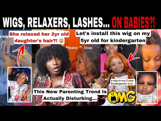 MERCY!😱 TODDLERS ARE WEARING LACE WIGS, FAKE LASHES AND RELAXERS?! MODERN PARENTS ARE OUT OF CONTROL