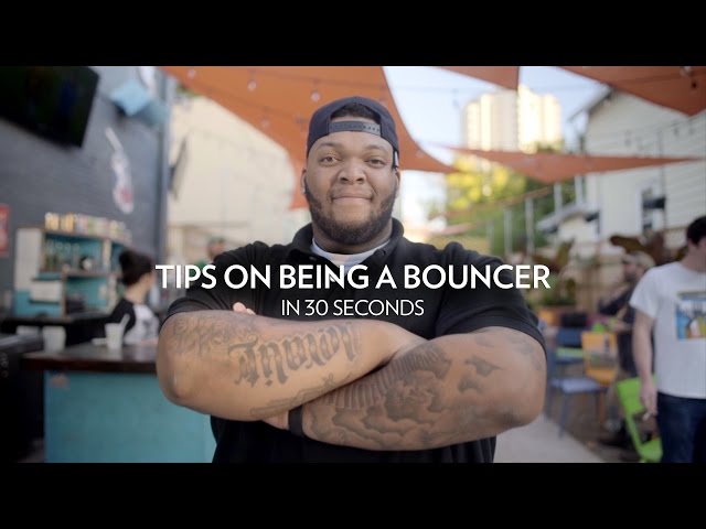 Tips on being a Bouncer: in 30 seconds