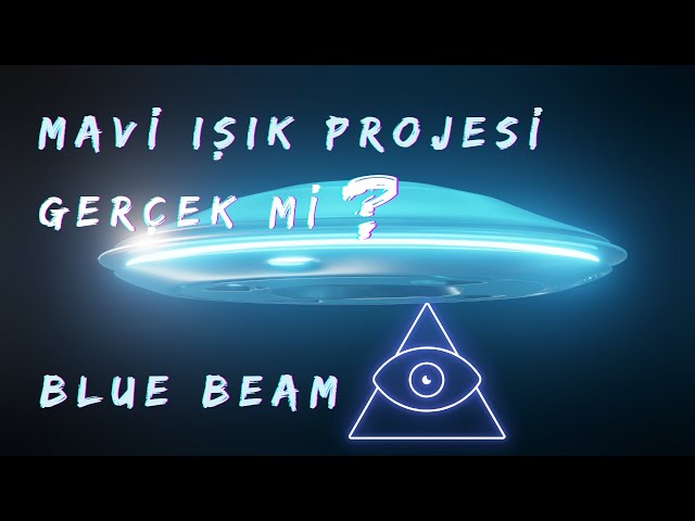 Mavi Işık Projesi Gerçek Mi? Dünya Değişiyor Mu? Yoksa Böyle Mi Hissetmemiz İsteniyor ? Blue Beam