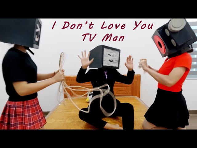 I Don’t Love You TV Man - Skibidi Toilet SONG #skibiditoilet