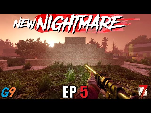 7 Days To Die - New Nightmare EP5 (How Long Will It Last?)