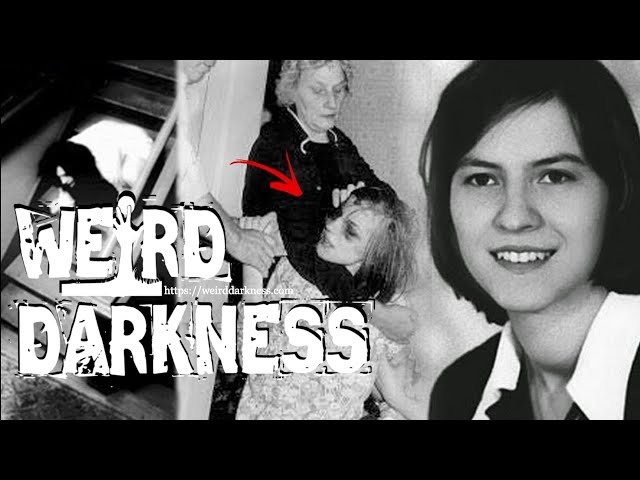 WITNESS THE 67 EXORCISMS OF ANNELIESE MICHEL + and More TRUE HORROR STORIES! #WeirdDarkness