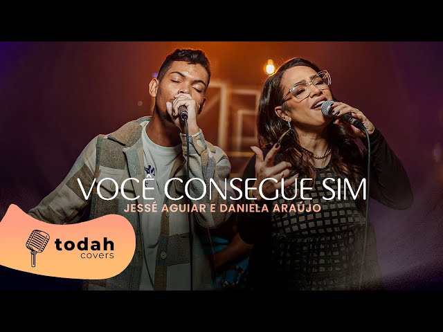 Jessé Aguiar e Daniela Araújo | Você Consegue Sim [Cover Jessé Aguiar]