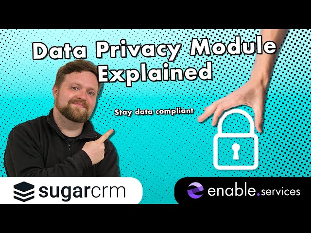 Data Privacy Made Easy in Sugar | SugarCRM Tutorial