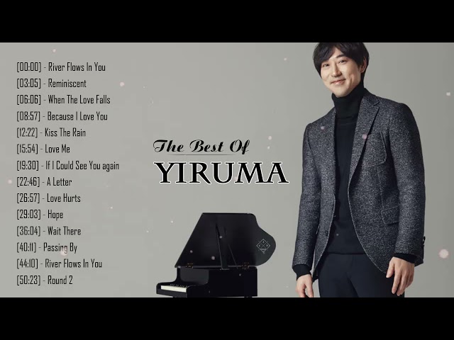 The Best Of YIRUMA - Yiruma Greatest Hits Full Album 2021 - Yiruma Piano Playlist