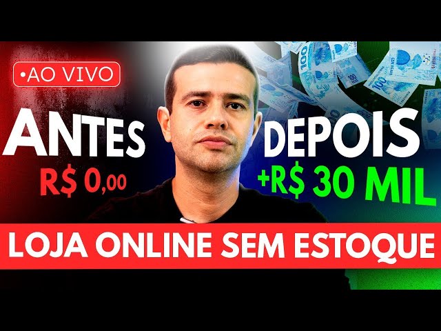 Como Criar uma Loja Online SEM ESTOQUE e Faturar +30 mil do Zero ao Topo [LIVE]